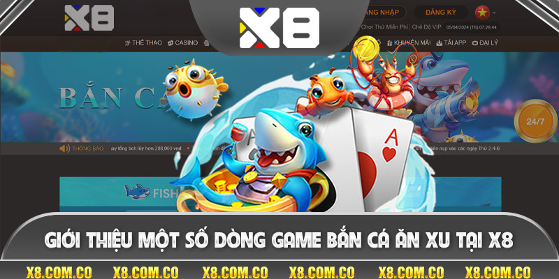 Giới thiệu một số dòng game bắn cá ăn xu tại X8