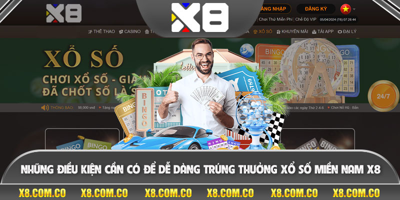 Những điều kiện cần có để dễ dàng trúng thưởng xổ số miền Nam x8.