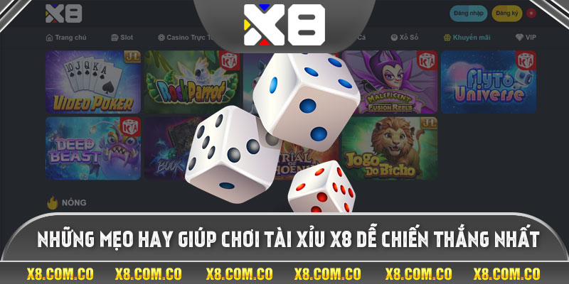 Những mẹo hay giúp chơi tài xỉu x8 dễ chiến thắng nhất