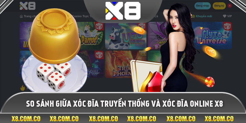 So sánh giữa xóc đĩa truyền thống và xóc đĩa online x8