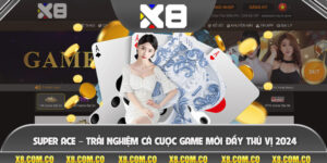 Super Ace – Trải Nghiệm Cá Cược Game Mới Đầy Thú Vị 2024