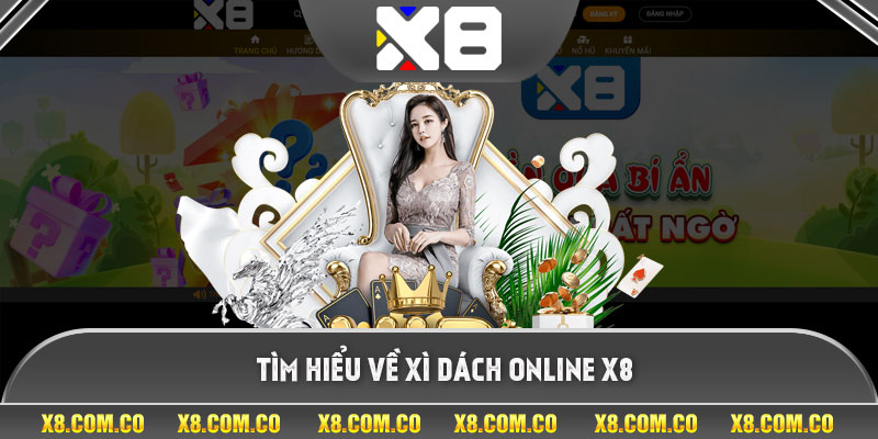 Tìm hiểu về xì dách online x8